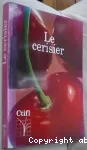 Le cerisier. La cerise de table