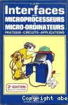 Interfaces pour microprocesseurs et microordinateurs. Pratique, circuits, applications