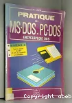 Pratique des MS-DOS et PC-DOS . Encyclopedie DOS