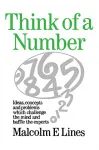 Think of a number. Ideas, concepts and problems which challenge the mind and baffle the experts