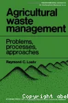 Agricultural waste management : problems, processes, and approaches