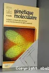 Genetique moleculaire. Initiation a l'tude de la structure et du fonctionnement du gene eucaryote