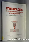 Immunologie. Le systeme immunitaire et sa regulation. Edition Francaise dirigee par Wolf Herman Fridman