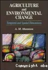 Agriculture and environmental change temporal and spatial dimensions