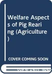 Welfare aspects of pig rearing