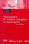 Manipulation de produits mutagnes et cancrognes