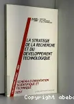 La stratgie de la recherche et du dveloppement technologique