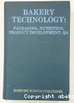 Bakery technology. Packaging, nutrition, product development, quality assurance