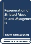 Regeneration of striated muscle and myogenesis