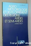 Agromtorologie et dveloppement des rgions arides et semi-arides