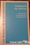 Vocabulaire des archives : archivistique et diplomatique contemporaines