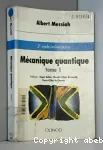 Mecanique quantique. Tome 1