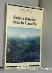 Enjeux fonciers dans la Carabe, en Amrique Centrale et  la Runion. Plantations et paysanneries