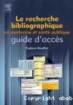 La recherche bibliographique en mdecine et sant publique : guide d'accs