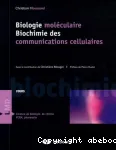 Biologie molculaire. Biochimie des communications cellulaires