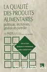 La qualit des produits alimentaires, politique, incitations, gestion et controle