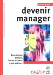 Devenir manager. Coordonner, voluer, donner du sens  son action ...