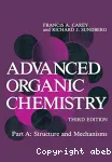 Advanced organic chemistry. Part a : structure and mechanisms