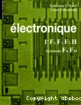 Electronique. Classes de premiere : F2, F3, F5, H. Classes de terminales : F6, F10