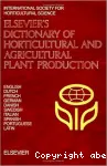 Elsevier's dictionary of horticultural and agricultural production in ten languages. English, dutch, french, german, danish, swedish, italian, spanish, portugese and latin