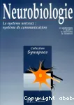 Neurobiologie. Le systme nerveux : systme de communication