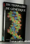 Dictionnaire de gntique avec index anglais - franais