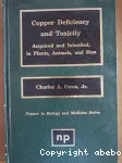 Copper deficiency and toxicity : Acquired and inherited, in plants, animals, and man