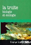 La truite, biologie et cologie