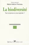 La biodiversit. Tout conserver ou tout exploiter ?