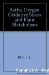 Active oxygen/oxidative stress and plant metabolism