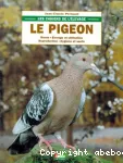 Le pigeon : races, levage et utilisation, reproduction, hygine et sant