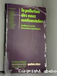 La pollution des eaux continentales, incidence sur les biocenoses aquatiques