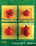 Plantes transgniques. Les graines de la discorde