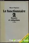 Le fonctionnaire. 1 : Droits et garanties