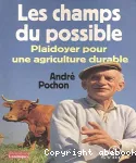 Les champs du possible. Plaidoyer pour une agriculture durable