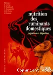 Nutrition des ruminants domestiques. Ingestion et digestion