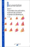 Documentation. Tome 1 : prsentation des publications, traitement documentaire et gestion de bibliothques