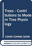 Trees. Contributions to modern tree physiology