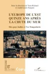 L'Europe de l'Est quinze ans aprs la chute du mur : Des Pays Baltes  l'ex-Yougoslavie