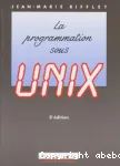 La programmation sous UNIX. 3me dition