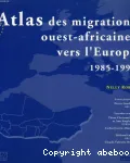 Atlas des migrations ouest-africaines vers l'Europe 1985-1993