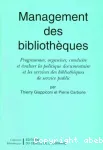 Management des bibliothques. Programmer, organiser, conduire et valuer la politique documentaire et les services des bibliothques de service public