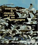 Oiseaux  risques en ville et en campagne. Vers une gestion intgre des populations ?