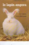 Le lapin angora: sa toison, son levage