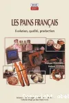 Les pains franais. Evolution, qualit, production