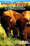 Le bison d'Amrique : levage, production et qualit de la viande