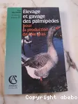 Elevage et gavage des palmipedes pour la production de foie gras