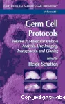 Germ cell protocols. Molecular embryo analysis, live imaging, transgenesis, and cloning