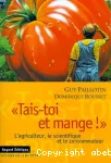 Tais-toi et mange ! L'agriculteur, le scientifique et le consommateur