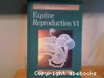 Equine Reproduction VI